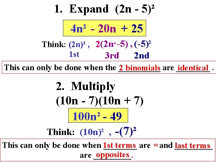 1. Expand (2 n - 5)² 4 n² - 20 n + 25 Think: