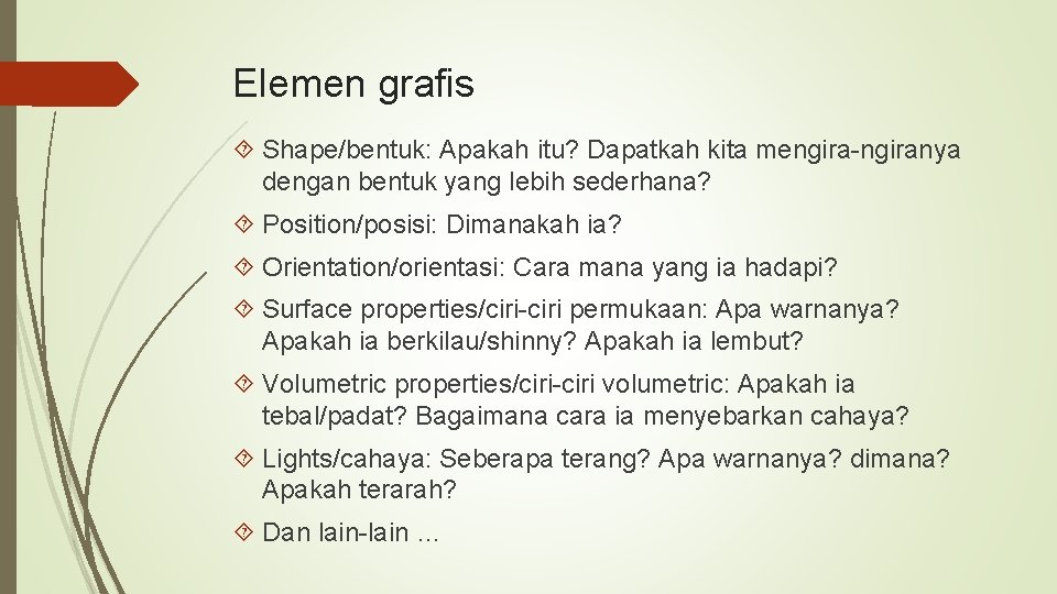 Elemen grafis Shape/bentuk: Apakah itu? Dapatkah kita mengira-ngiranya dengan bentuk yang lebih sederhana? Position/posisi: