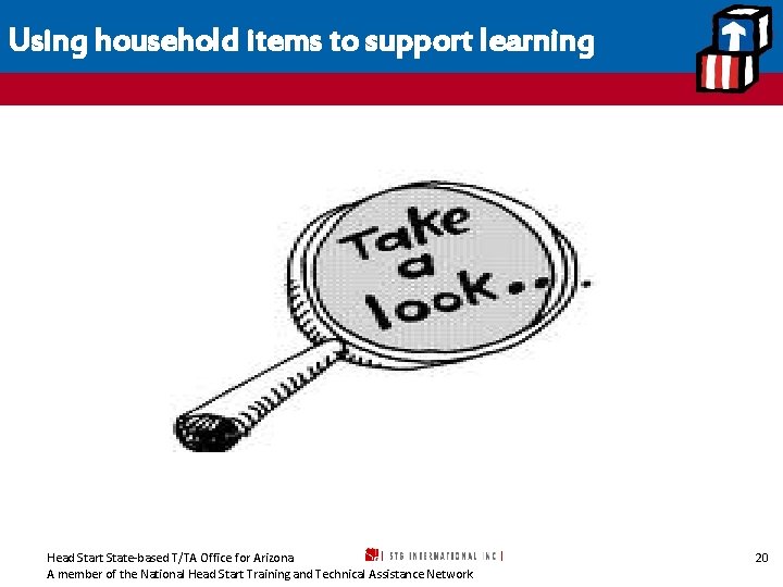 Using household items to support learning Head Start State-based T/TA Office for Arizona A