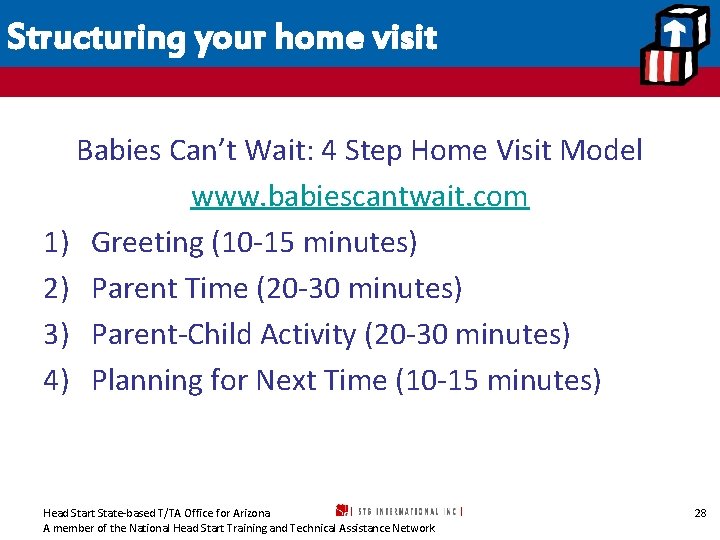 Structuring your home visit Babies Can’t Wait: 4 Step Home Visit Model www. babiescantwait.