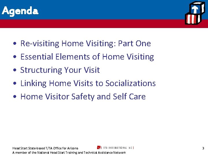 Agenda • • • Re-visiting Home Visiting: Part One Essential Elements of Home Visiting