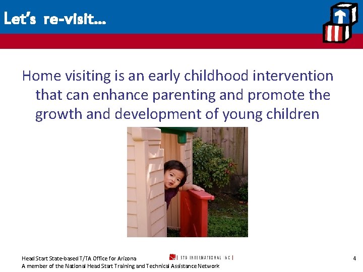 Let’s re-visit… Home visiting is an early childhood intervention that can enhance parenting and