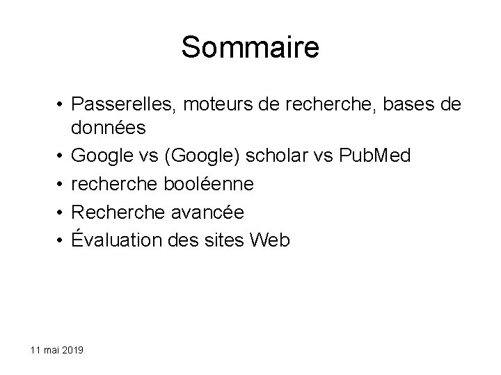 Sommaire • Passerelles, moteurs de recherche, bases de données • Google vs (Google) scholar