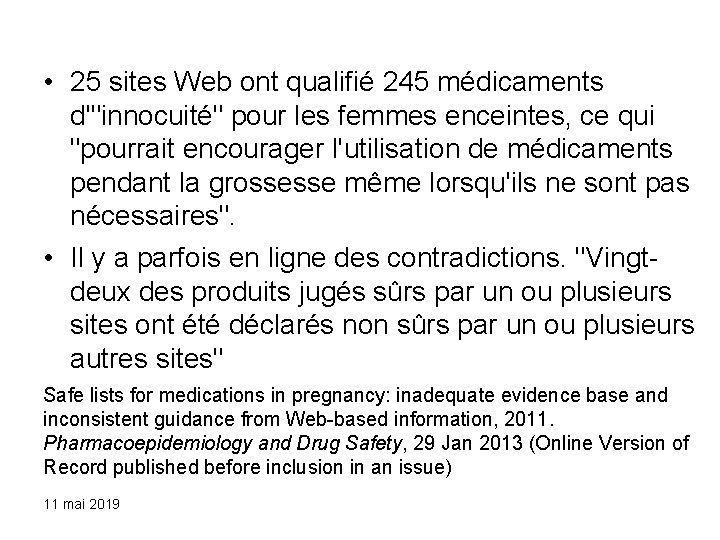  • 25 sites Web ont qualifié 245 médicaments d'"innocuité" pour les femmes enceintes,