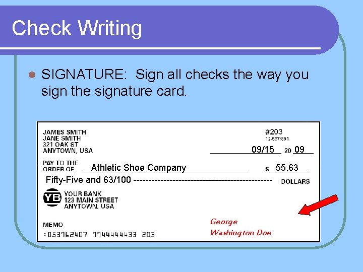 Check Writing l SIGNATURE: Sign all checks the way you sign the signature card.