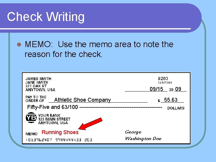 Check Writing l MEMO: Use the memo area to note the reason for the