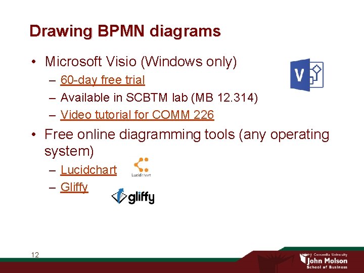 Drawing BPMN diagrams • Microsoft Visio (Windows only) – 60 -day free trial –