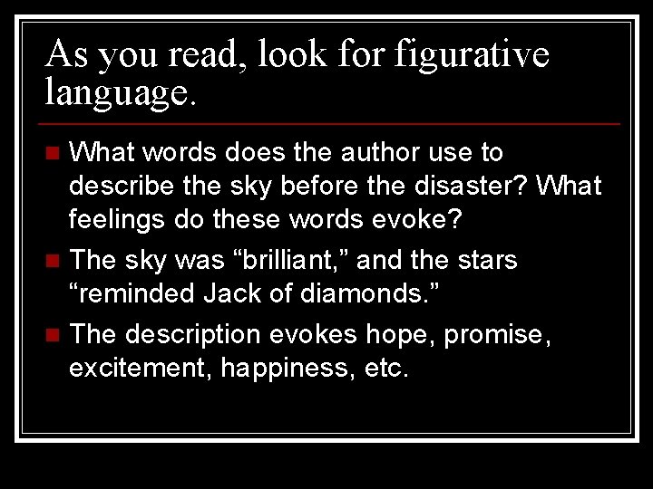 As you read, look for figurative language. What words does the author use to