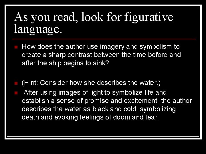 As you read, look for figurative language. n How does the author use imagery