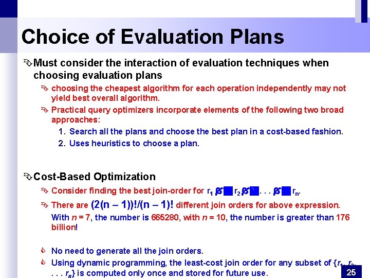 Choice of Evaluation Plans ÊMust consider the interaction of evaluation techniques when choosing evaluation