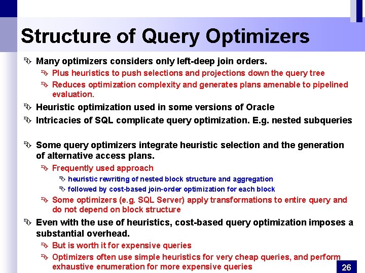 Structure of Query Optimizers Ê Many optimizers considers only left-deep join orders. Ê Plus