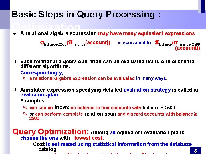 Basic Steps in Query Processing : Optimization C A relational algebra expression may have Basic Steps in Query Processing : Optimization C A relational algebra expression may have