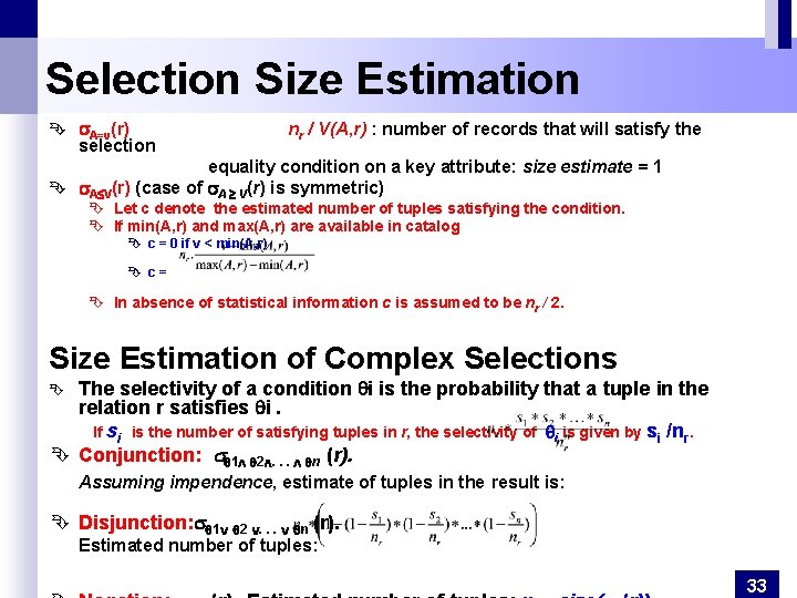 Selection Size Estimation Ê A=v(r) selection nr / V(A, r) : number of records Selection Size Estimation Ê A=v(r) selection nr / V(A, r) : number of records