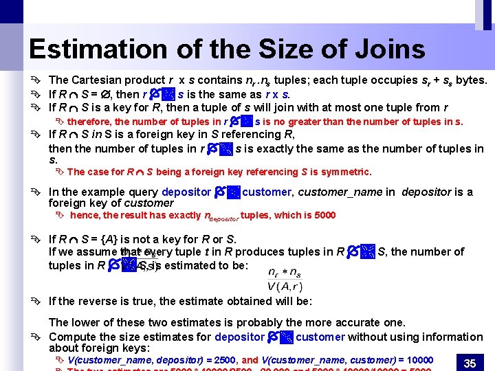 Estimation of the Size of Joins Ê The Cartesian product r x s contains Estimation of the Size of Joins Ê The Cartesian product r x s contains