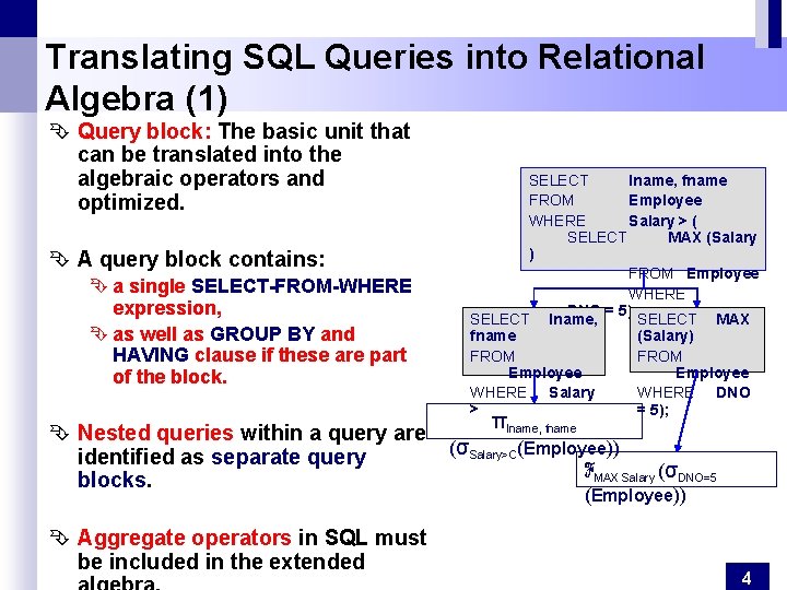 Translating SQL Queries into Relational Algebra (1) Ê Query block: The basic unit that