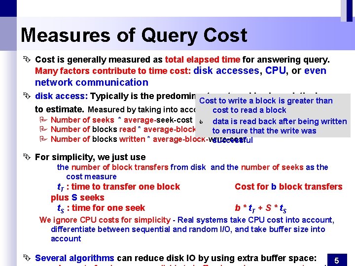 Measures of Query Cost Ê Cost is generally measured as total elapsed time for