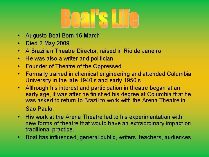  • • • Augusto Boal Born 16 March Died 2 May 2009 A