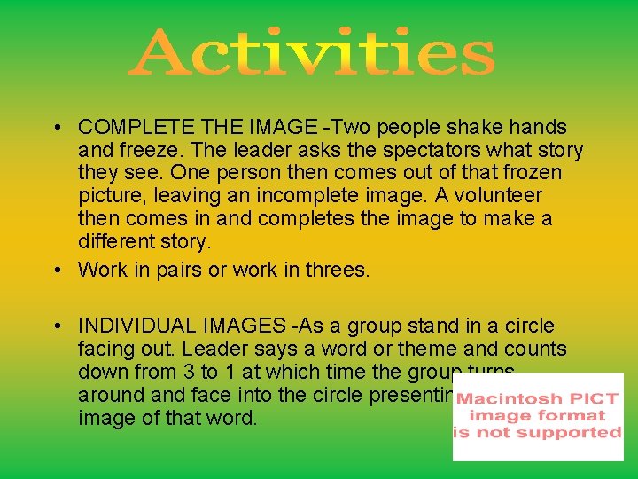  • COMPLETE THE IMAGE -Two people shake hands and freeze. The leader asks
