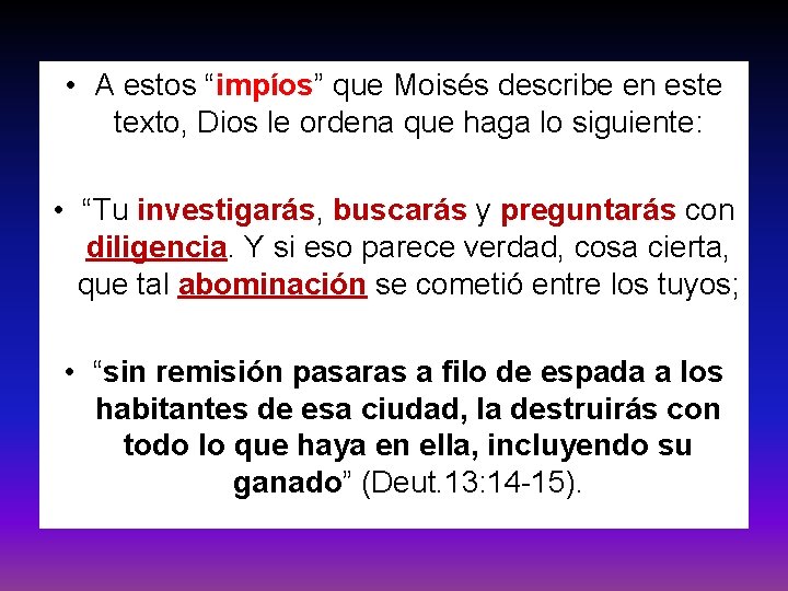  • A estos “impíos” que Moisés describe en este texto, Dios le ordena