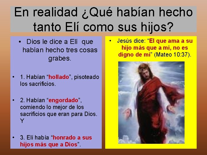 En realidad ¿Qué habían hecho tanto Elí como sus hijos? • Dios le dice