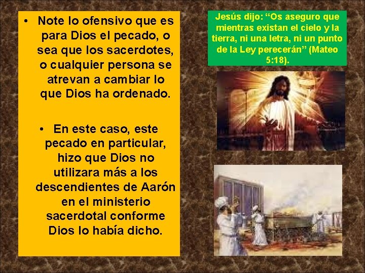  • Note lo ofensivo que es para Dios el pecado, o sea que