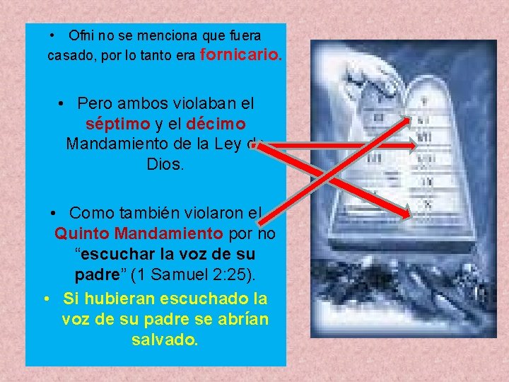  • Ofni no se menciona que fuera casado, por lo tanto era fornicario.