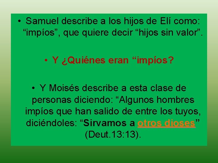  • Samuel describe a los hijos de Elí como: “impíos”, que quiere decir