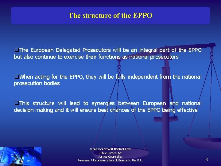 The structure of the EPPO q. The European Delegated Prosecutors will be an integral