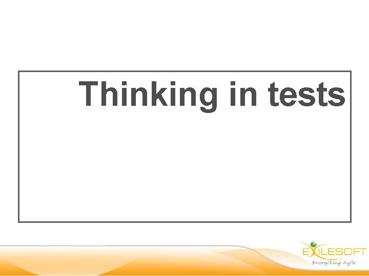 Thinking in tests 