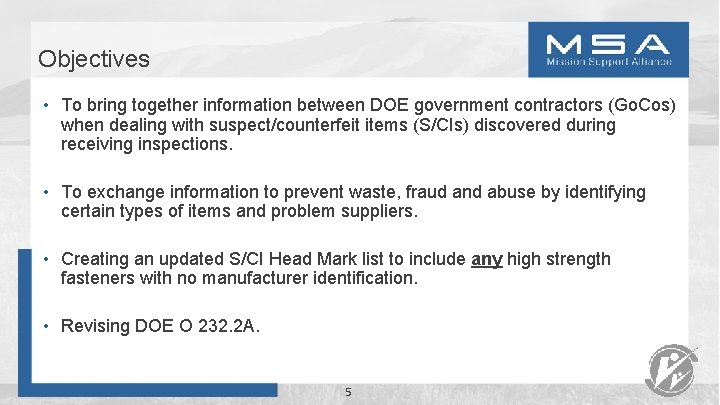 Objectives • To bring together information between DOE government contractors (Go. Cos) when dealing