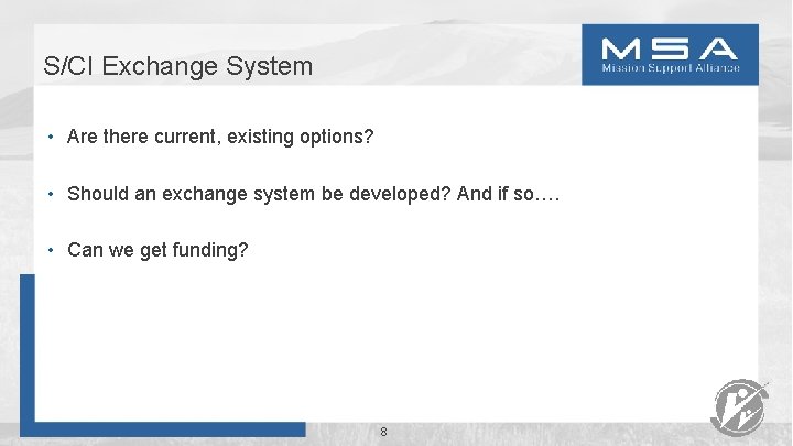 S/CI Exchange System • Are there current, existing options? • Should an exchange system