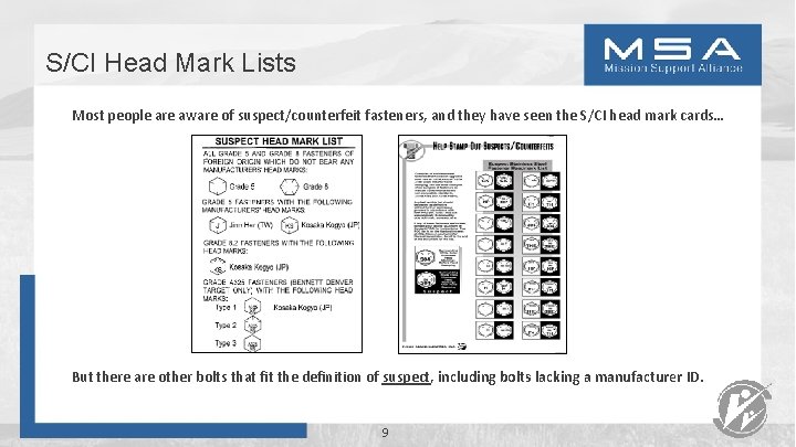 S/CI Head Mark Lists Most people are aware of suspect/counterfeit fasteners, and they have