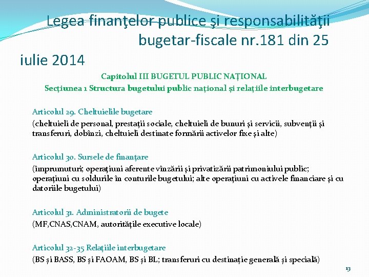 Legea finanţelor publice şi responsabilităţii bugetar-fiscale nr. 181 din 25 iulie 2014 Capitolul III