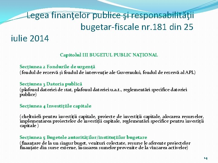 Legea finanţelor publice şi responsabilităţii bugetar-fiscale nr. 181 din 25 iulie 2014 Capitolul III