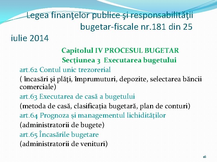 Legea finanţelor publice şi responsabilităţii bugetar-fiscale nr. 181 din 25 iulie 2014 Capitolul IV