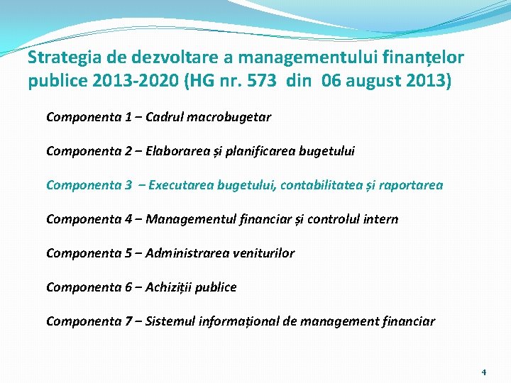 Strategia de dezvoltare a managementului finanțelor publice 2013 -2020 (HG nr. 573 din 06