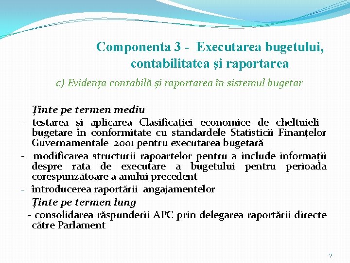 Componenta 3 - Executarea bugetului, contabilitatea şi raportarea c) Evidența contabilă și raportarea în