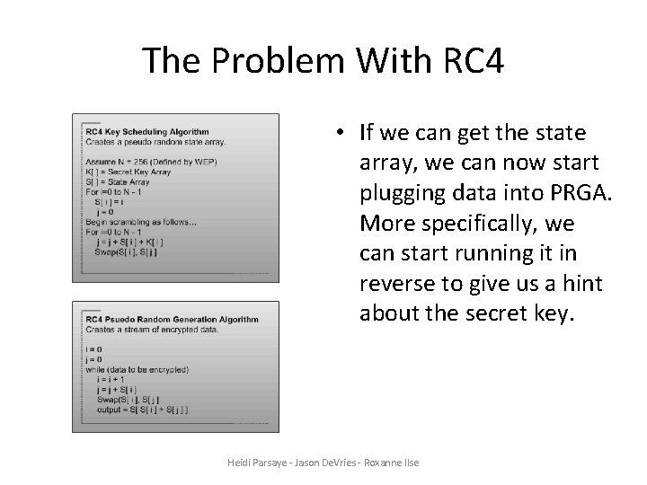 The Problem With RC 4 • If we can get the state array, we