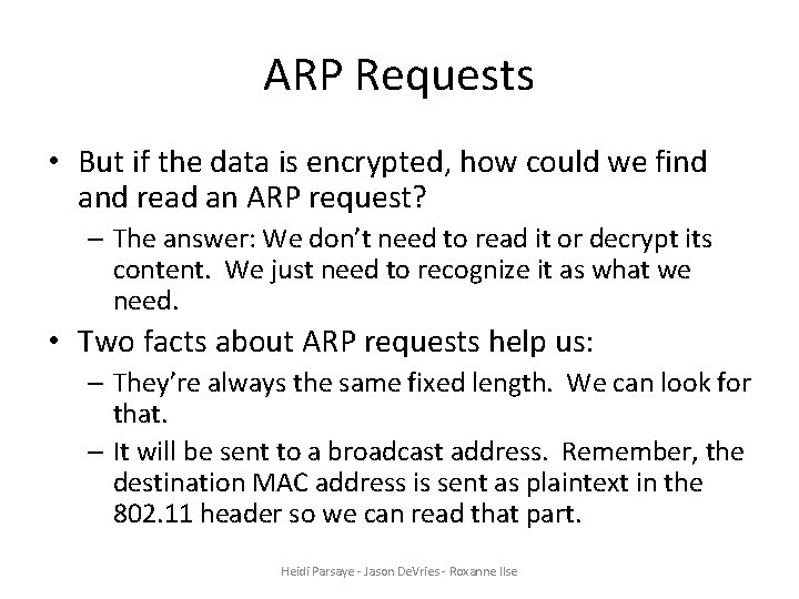 ARP Requests • But if the data is encrypted, how could we find and