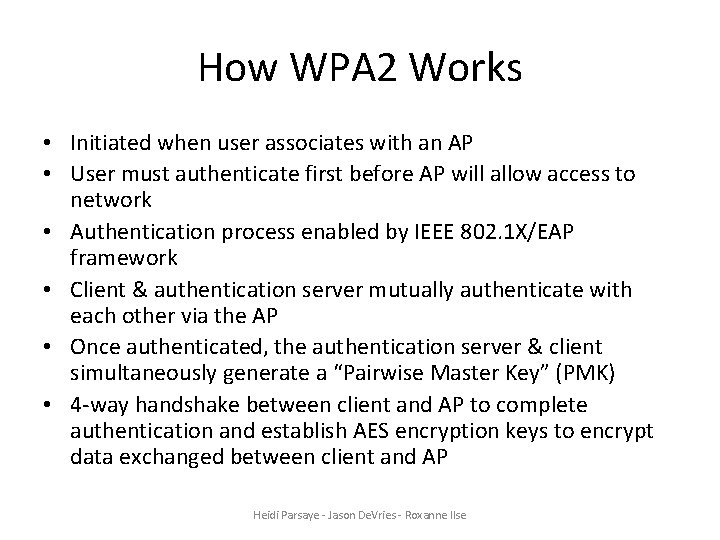 How WPA 2 Works • Initiated when user associates with an AP • User