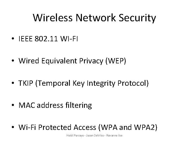 Wireless Network Security • IEEE 802. 11 WI-FI • Wired Equivalent Privacy (WEP) •