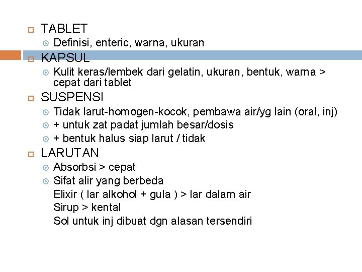 TABLET KAPSUL Kulit keras/lembek dari gelatin, ukuran, bentuk, warna > cepat dari tablet