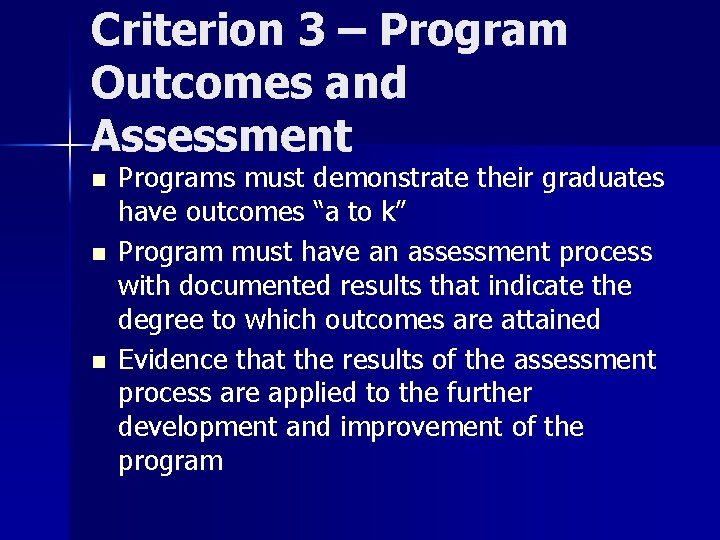 Criterion 3 – Program Outcomes and Assessment n n n Programs must demonstrate their
