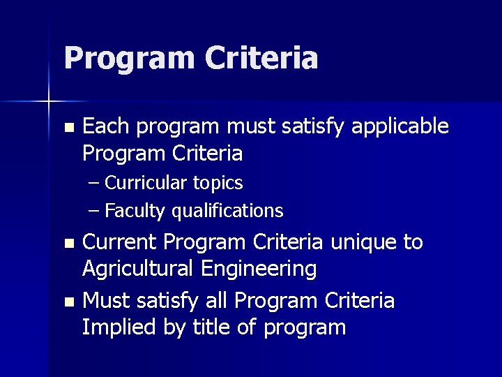 Program Criteria n Each program must satisfy applicable Program Criteria – Curricular topics –
