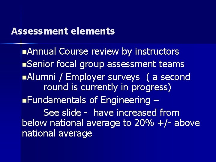 Assessment elements n. Annual Course review by instructors n. Senior focal group assessment teams