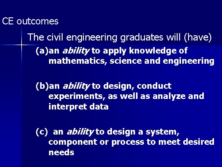 CE outcomes The civil engineering graduates will (have) (a)an ability to apply knowledge of