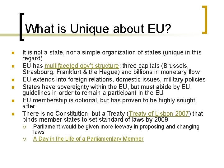 What is Unique about EU? n n n It is not a state, nor What is Unique about EU? n n n It is not a state, nor