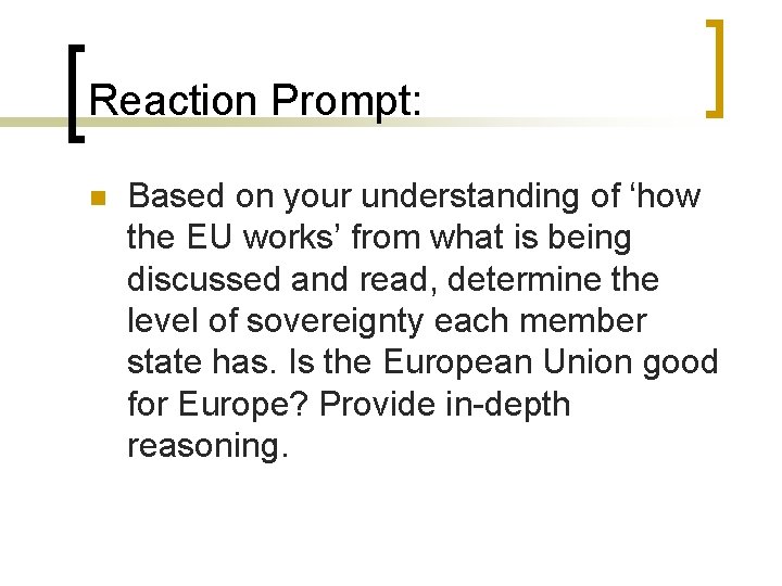 Reaction Prompt: n Based on your understanding of ‘how the EU works’ from what Reaction Prompt: n Based on your understanding of ‘how the EU works’ from what