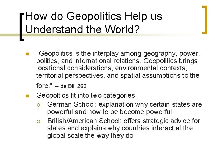How do Geopolitics Help us Understand the World? n n “Geopolitics is the interplay How do Geopolitics Help us Understand the World? n n “Geopolitics is the interplay