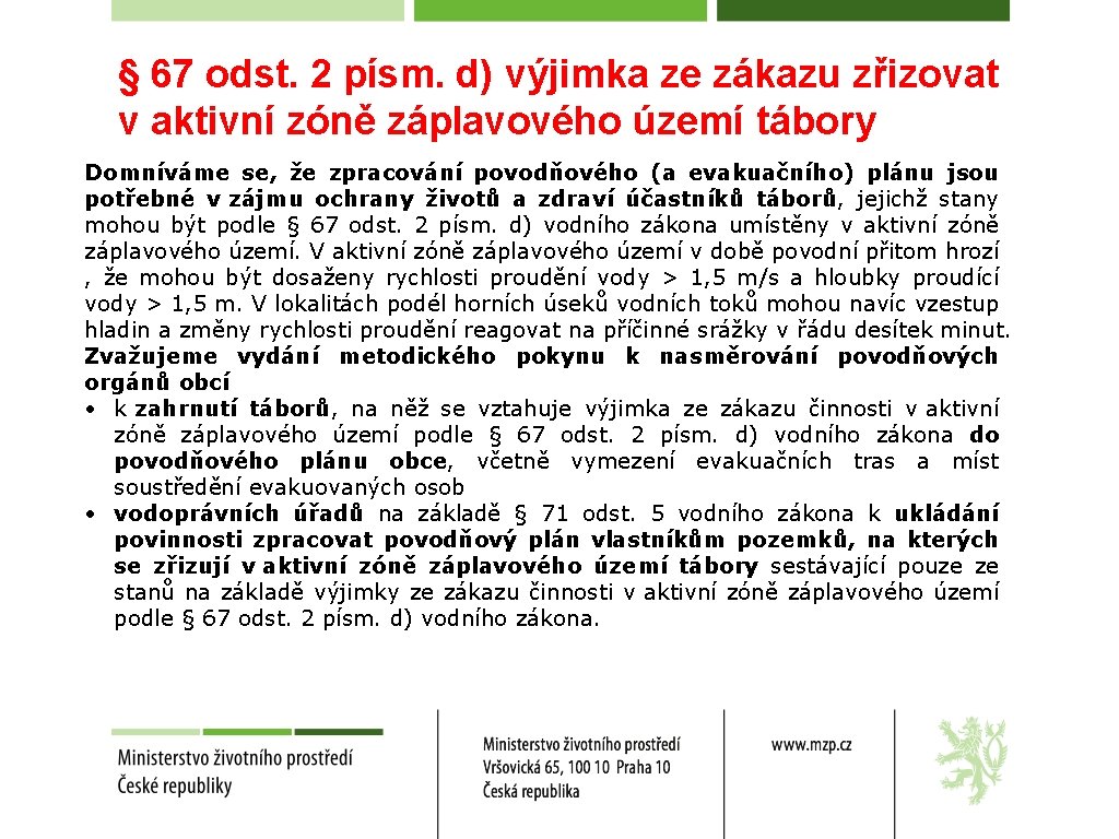 § 67 odst. 2 písm. d) výjimka ze zákazu zřizovat v aktivní zóně záplavového